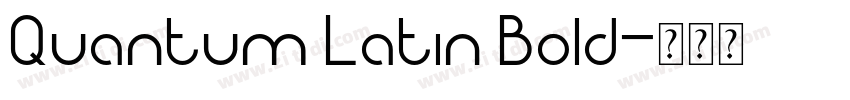 Quantum Latin Bold字体转换 Quantum Latin Bold字体转换
